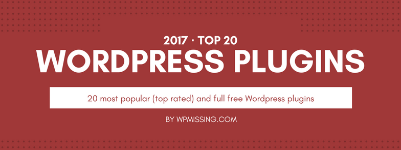 20 Most Popular WordPress Plugins Of 2017